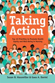 Taking action: top 10 priorities to promote health equity and well-being in nursing : Top 10 Priorities to Promote Health Equity and Well cover image