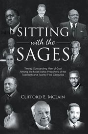 Sitting with the sages. Twenty Outstanding Men of God Among the Most Iconic Preachers of the Twentieth & Twenty-First Centur cover image