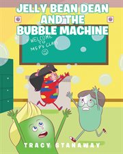 Jelly bean dean and the bubble machine cover image