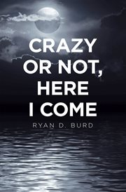 Crazy or Not, Here I Come cover image