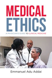 Medical ethics. A Physician's Guide to Clinical Medicine cover image