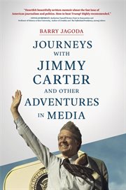 Journeys with jimmy carter and other adventures in media cover image