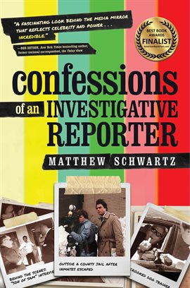 Cover image for Confessions of an Investigative Reporter