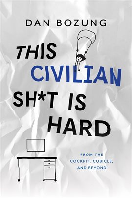 Cover image for This Civilian Sh*t is Hard