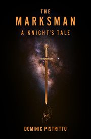 The marksman : a knight's tale cover image