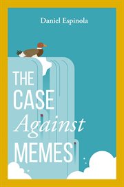 The case against memes cover image