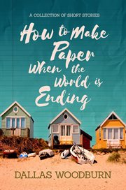 How to make paper when the world is ending cover image