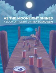 As the moonlight shines : a book of poetry cover image