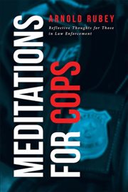 Meditations for cops. Reflective Thoughts for Those in Law Enforcement cover image