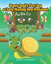 Stanly snail's first day at early morning dew preschool cover image
