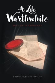 A life worthwhile. No Life is Ordinary cover image
