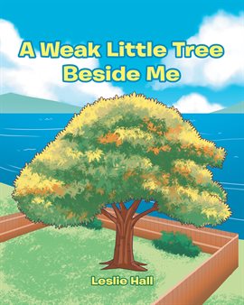 Cover image for A Weak Little Tree Beside Me