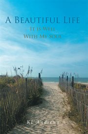 A beautiful life. It is Well With My Soul cover image