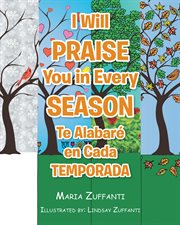 I will praise you in every season. Te Alabar en Cada Temporada cover image