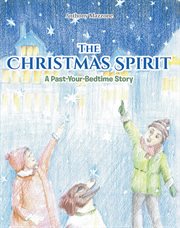 The christmas spirit. A Past-Your-Bedtime Story cover image