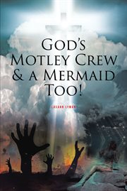 God's motley crew and a mermaid too! cover image