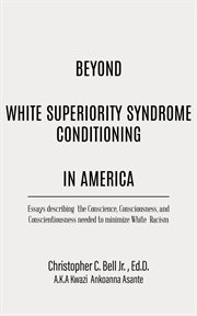 Beyond white superiority syndrome conditioning in america cover image