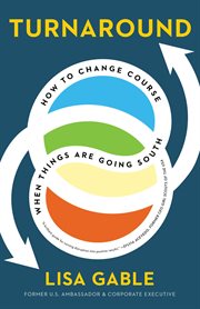 Turnaround : how to change course when things are going south cover image