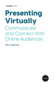 Presenting virtually. Communicate and Connect With Online Audiences cover image