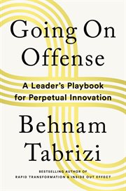 Going on Offense : A Leader's Playbook for Perpetual Innovation cover image