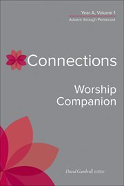 Connections worship companion, year a, volume 1 cover image