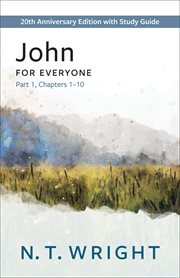 John for Everyone, Part 1 : with Study Guide, Chapters 1-10 cover image