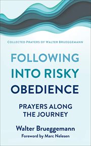 Following into Risky Obedience : Prayers along the Journey cover image
