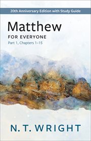 Matthew for Everyone, Part 1 : with Study Guide, Chapters 1-15 cover image