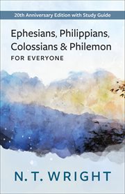 Ephesians, Philippians, Colossians and Philemon for Everyone : with Study Guide cover image