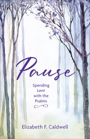 Pause : Spending Lent with the Psalms cover image