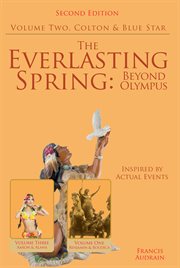 The everlasting spring: beyond olympus. Colton and Blue Star cover image