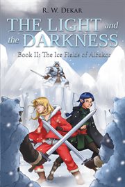 The light and the darkness. The Ice Fields of Albakor cover image