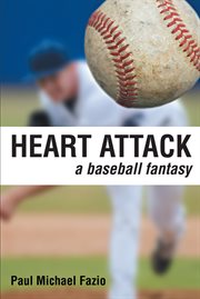 Heart attack. A Baseball Fantasy cover image