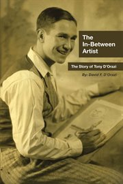 The in-between artist. The Story of Tony D'Orazi cover image