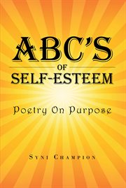 Abc's of self esteem. Poetry on Purpose cover image