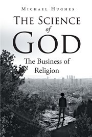 The science of god. The Business of Religion cover image