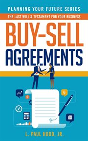 Buy-sell agreements : the last will & testament for your business cover image