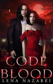 Code blood : Eternal Night Shift cover image