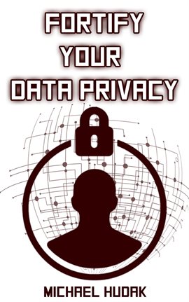 Cover image for Fortify Your Data Privacy