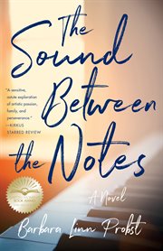 The sound between the notes : a novel cover image