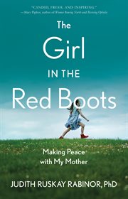 The girl in the red boots. Making Peace with My Mother cover image