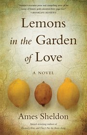 Lemons in the garden of love. A Novel cover image