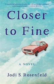 Closer to fine : a novel cover image