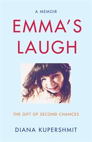 Emma's laugh. The Gift of Second Chances - A Memoir cover image