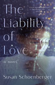 The liability of love : a novel cover image