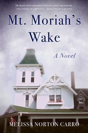 Mt. Moriah's wake : a novel cover image