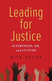 Leading for Justice : Supervision, HR, and Culture cover image