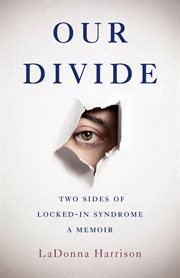 OUR DIVIDE : two sides of locked-in syndrome cover image