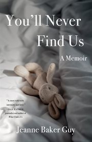 You'll never find us. A Memoir cover image