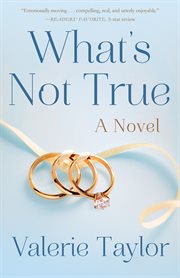 What's not true. A Novel cover image